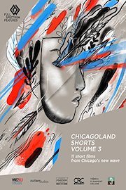 Chicagoland Shorts Vol. 3