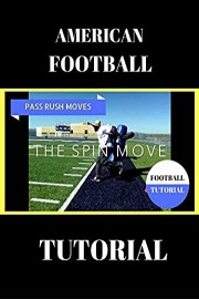 American Football Pass Rush Tutorial - The Spin Move