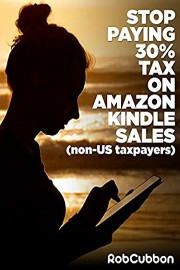 Stop paying 30% tax on Amazon Kindle sales -- non-US taxpayers