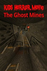 Kids Horror Movie: The Ghost Mines