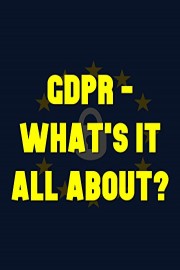 GDPR - What's it all about?