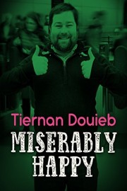 Tiernan Douieb: Miserably Happy