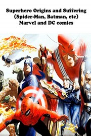 Superhero Origins and Suffering