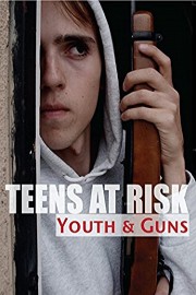 Teens At Risk - Youth and Guns