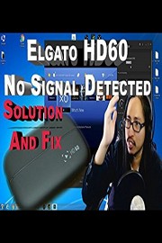 Elgato Hd60 No Signal Detected - No Signal Fix and Solution