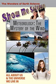 Show Me Science - Meteorology The Mystery of the Wind