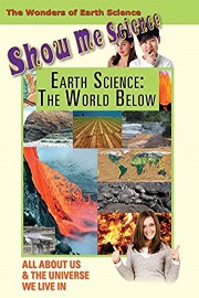Show Me Science Earth Science - The World Below