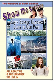 Show Me Science Earth Science - Glaciers Clues To Our Past