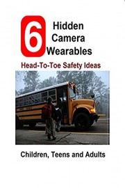 6 Hidden Camera Body Wearables - Family Safety