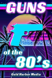 Guns of the 80's