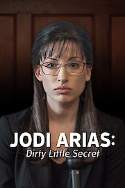 Jodi Arias: Dirty Little Secret