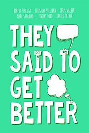 They Said To Get Better