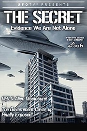 UFOTV Presents: The Secret - Evidence That We Are Not Alone