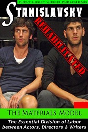 Stanislavsky Rehabilitated The Materials Model - The Essential Division of Labor between Actors, Directors & Writers