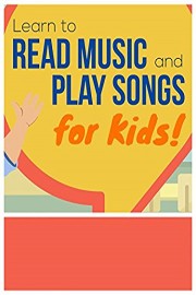 Learn to Read Music and Play Songs for Kids