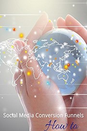 How to create conversion funnels using social media