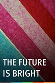 The Future is Bright