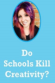 Do Schools Kill Creativity: Developing Creativity In and Out Of School