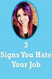 3 Signs You Hate Your Job