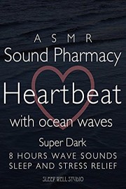 ASMR Sound Pharmacy Heartbeat with ocean waves Super Dark 8 hours wave sounds Sleep and Stress Relief