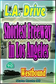 L.A. Drive: Shortest Freeway Marina Freeway~Westbound
