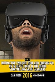 Interactive Twilight Zone, Horror VR and Beyond: SDCC 2016