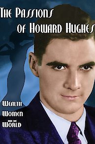 The Passions of Howard Hughes