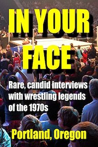 In Your Face - 1970s Wrestling, Portland Ore.