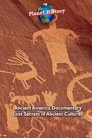 Ancient America Documentary - Lost Secrets of Ancient Cultures - Planet History