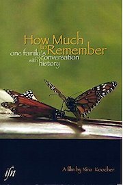 How Much to Remember: One Family's Conversation with History