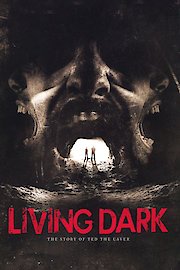 Living Dark: The Story of Ted The Caver