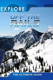 Explore - Off the Rails