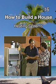 How to Build a House 16 Heating Systems
