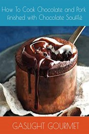 How To Cook Chocolate and Pork finished with Chocolate Souffle
