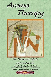 Aroma Therapy The Theraputic Effects of Essential Oils