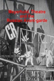 Meyerhold, Theatre and the Russian Avant-garde
