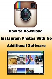 How to Download Instagram Photos With No Additional Software