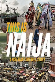 This Is Naija: A Nigerian Football Story