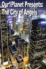 Our1Planet Presents: The City of Angels