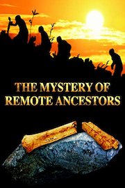 The Mystery of Remote Ancestors