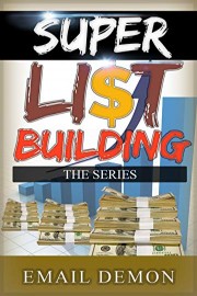 Super List Building: The Series: Email Demon