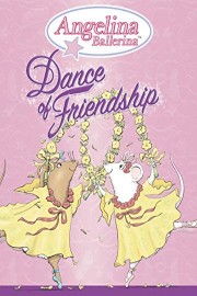 Angelina Ballerina: Dance of Friendship