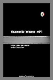 Matanga Dijo La Changa