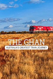 The Ghan - Australia's Greatest Train Journey