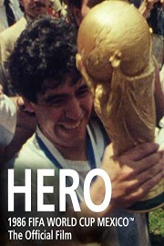 Hero: The Official film of 1986 FIFA World Cup Mexico