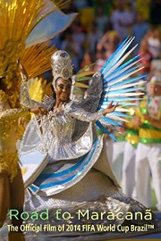 Road To Maracana: The Official Film of 2014 FIFA World Cup Brazil