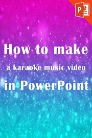 How to make a karaoke music video in PowerPoint