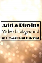 Add a Playing Video Background in PowerPoint Tutorial