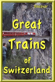 Discover Great Trains of Switzerland