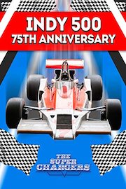 Indy 500: The Super Chargers - 75th Anniversary